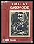 Trial by Sasswood by Esther Warner Trial by Sasswood by Esther Warner