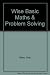 Basic Mathematics and Problem Solving by Wise Alan (1985-06-01) Paperback