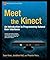 Meet the Kinect: An Introduction to Programming Natural User Interfaces (Technology in Action) by Sean Kean (2011-12-23)