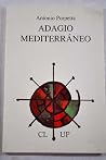 Adagio mediterráneo : fábulas y ensueños Adagio mediterráneo : fábulas y ensueños