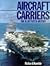 Aircraft Carriers: The Illu...