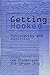 [(Getting Hooked: Rationality and Addiction)] [Author: Jon Elster] published on (October, 2008)