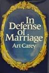 In Defense of Marriage In Defense of Marriage