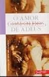 O Amor Com Olhos de Adeus: Antologia Do Conto Gay Brasileiro O Amor Com Olhos de Adeus: Antologia Do Conto Gay Brasileiro