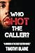WHO SHOT THE CALLER?: A "Mu...