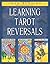 Learning Tarot Reversals by Joan Bunning (2003-11-01)