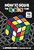 How To Solve The Rubik's Cube by Rubik’s Cube