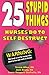 25 Stupid Things Nurses Do to Self Destruct by Teresa Allen (1995-04-03)