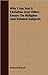 Why I Am Not A Christian And Other Essays On Religion And Related Subjects (text only) by B. Russell