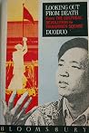 Looking Out from Death: From the Cultural Revolution to Tiananmen Square