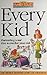 Every Kid: Parenting Your Child from Five to Twelve (Family Issues)