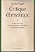Critique et mystique: Autour de Loisy, ou, la conscience catholique et l'esprit moderne (French Edition)