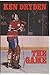 The Game by Ken Dryden by Ken Dryden The Game by Ken Dryden by Ken Dryden