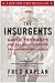 The Insurgents: David Petraeus and the Plot to Change the American Way of War
