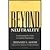 Beyond Neutrality by Bernard Mayer