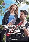 The Red River Slayer by Katie Mettner