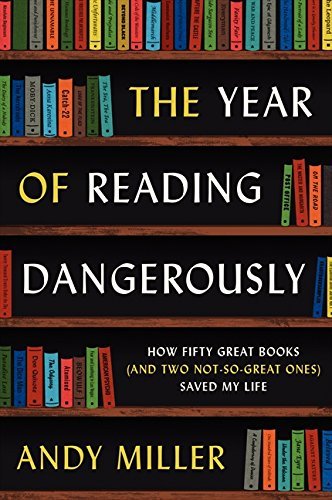 The Year of Reading Dangerously: How Fifty Great Books