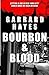 Bourbon & Blood: A Crime Fiction Thriller (Bill Conlin: Action & Suspense) (Volume 1) by Garrard Hayes (2013-08-25)