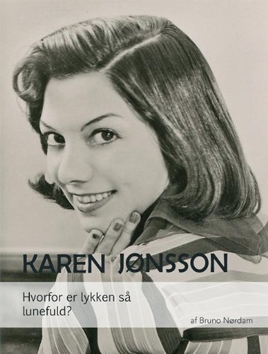 Karen Jønsson : Hvorfor er lykken så lunefuld? (Paperback)