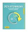 DIETA INTERWALOWA JAK ZYC DLUGO I POZOSTAC SZCZUPLYM I ZDROWYM PORADNIK ZDROWIE DIETA INTERWALOWA JAK ZYC DLUGO I POZOSTAC SZCZUPLYM I ZDROWYM PORADNIK ZDROWIE