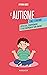 L'autisme chez l'enfant: Détecter, comprendre et accompagner mon enfant