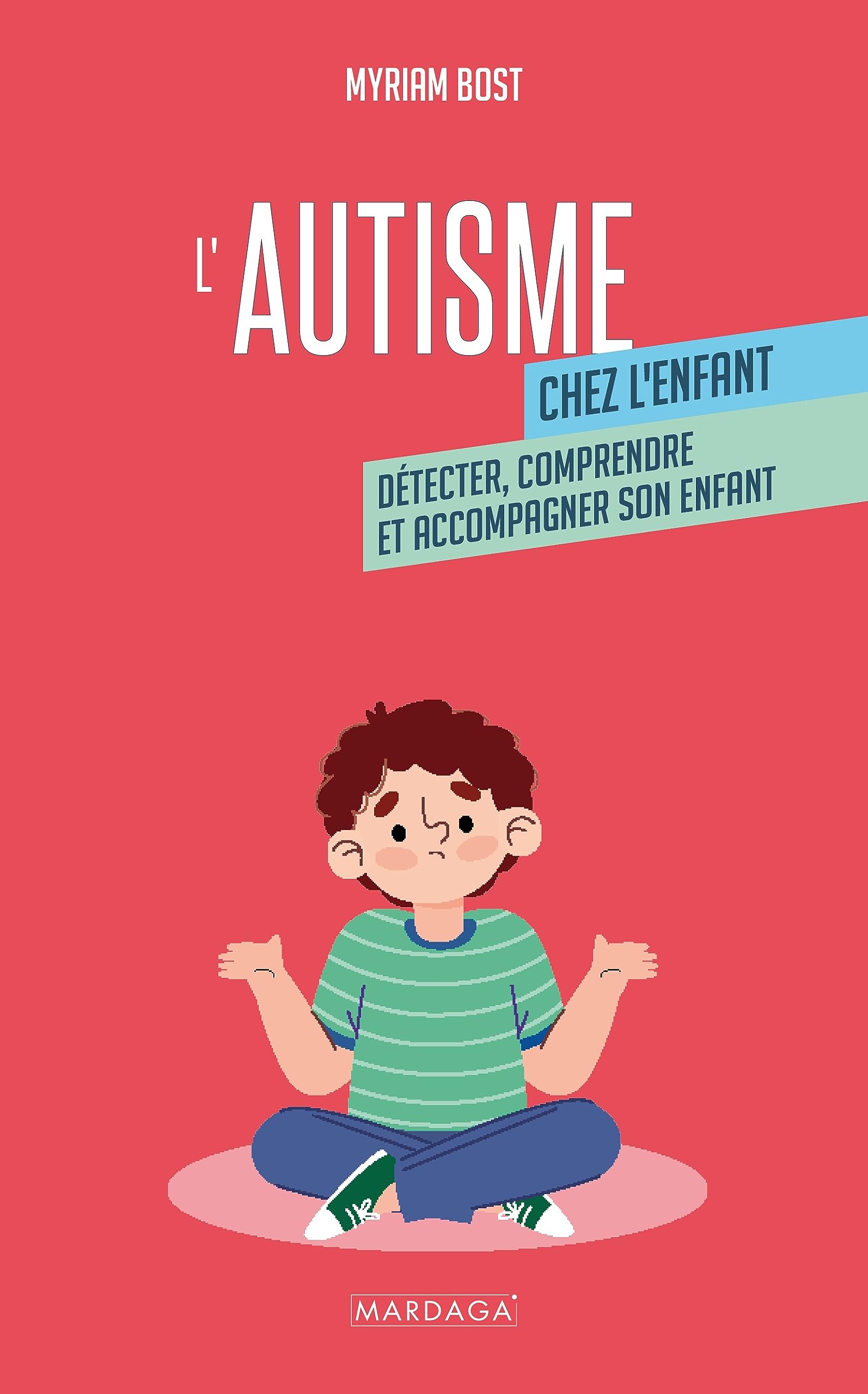 L'autisme chez l'enfant: Détecter, comprendre et accompagner mon enfant (Paperback)