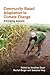 Community-Based Adaptation to Climate Change: Emerging Lessons (2014-03-21)
