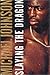 Slaying the Dragon by Michael Johnson (1996-01-01)