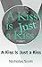 A Kiss Is Just a Kiss