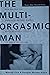 The Multi-orgasmic Man: The Sexual Secrets That Every Man Should Know by Chia, Mantak, Abrams Arava, Douglas (2001) Paperback