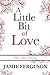 [A Little Bit of Love: Three Short Stories] [Author: Ferguson, Jamie] [November, 2013]