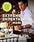 Extreme Entertaining Made Simple by Xol, Eduardo (November 4, 2008) Hardcover