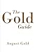 The Gold Guide by August Gold (2012-09-10)
