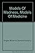 Models of madness, models of medicine
