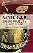 Waterloo in 100 Objects by Andrew Roberts (Foreword), Gareth Glover (6-Apr-2015) Hardcover