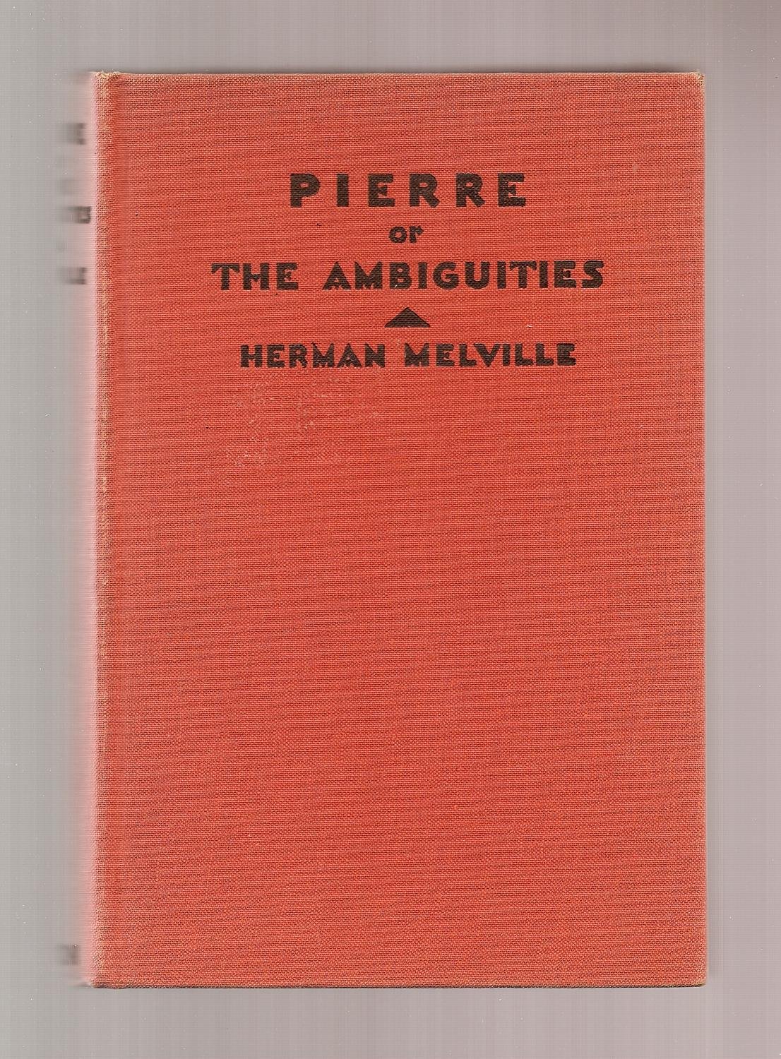 PIERRE OR, THE AMBIGUITIES. With a Preface by H. M. Tomlinson and an Introduction by John Brooks Moore.
