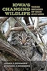 Iowa's Changing Wildlife by James J. Dinsmore