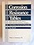 Corrosion Resistance Tables: Metals, Nonmetals, Coatings, Mortars, Plastics, Elastomers and Linings, and Fabrics, Part B (Corrosion Technology, 4 B)