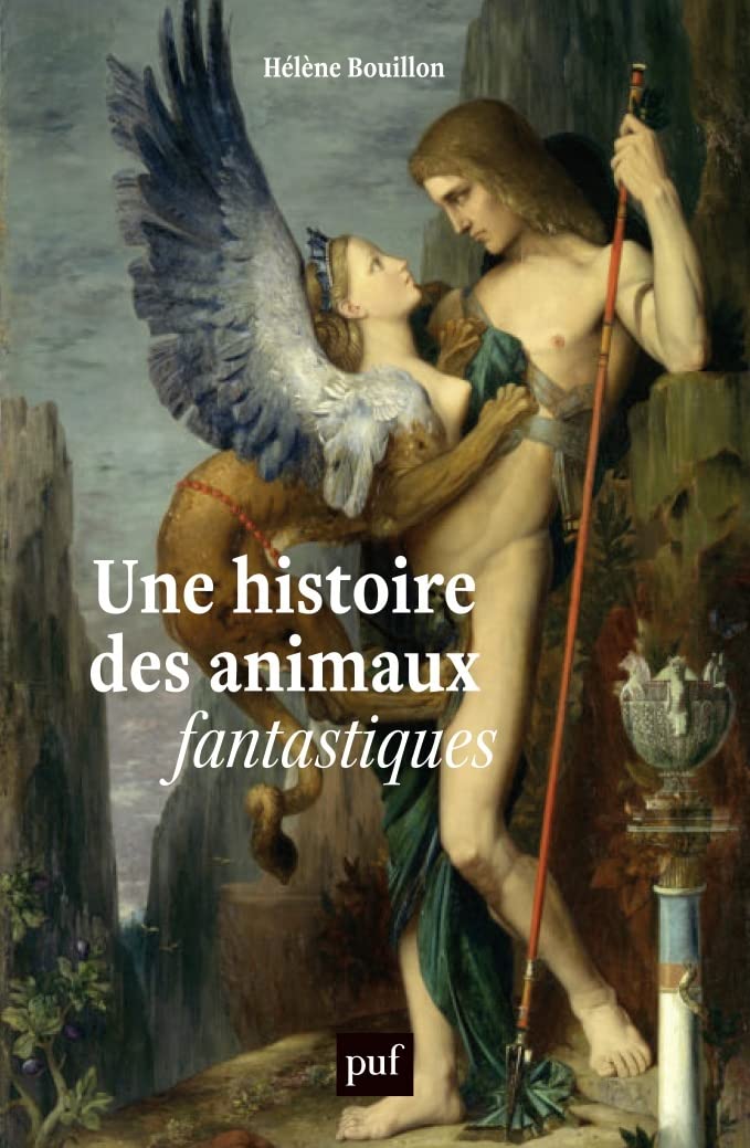 Une histoire des animaux fantastiques: Dragons, licornes, griffons… (Paperback)