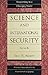 Science and International Security: Responding to a Changing World