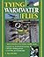 Tying Warmwater Flies by C. Boyd Pfeiffer (2003-08-02)