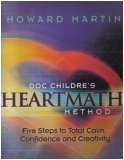 Doc Childre's Heartmath Method: Five Steps to Total Calm, Confidence, and Creativity (Audio Cassette)
