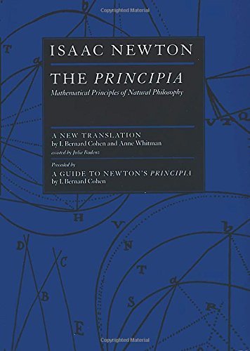 The Principia: Mathematical Principles of Natural Philosophy by Isaac Newton
