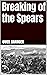 Breaking of the Spears by Owen Grainger