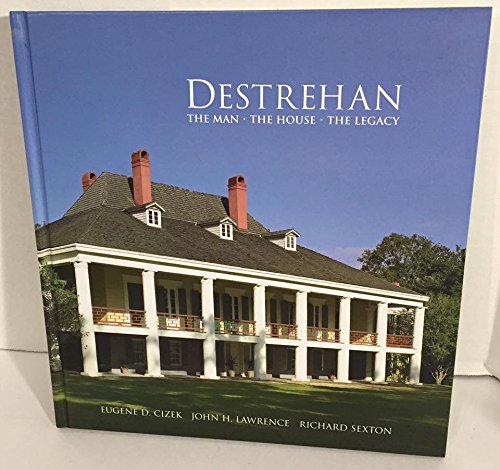 Destrehan, The Man, The House, The Legacy (Hardcover)