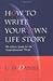 How to Write Your Own Life ...