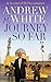My Journey So Far by Andrew...