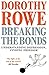 Breaking the Bonds: Understanding Depression, Finding Freedom by Rowe, Dorothy [12 March 2010]