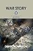 War Story by Derek   Robinson