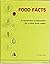 Food facts: A compendium of information for a whole foods cuisine